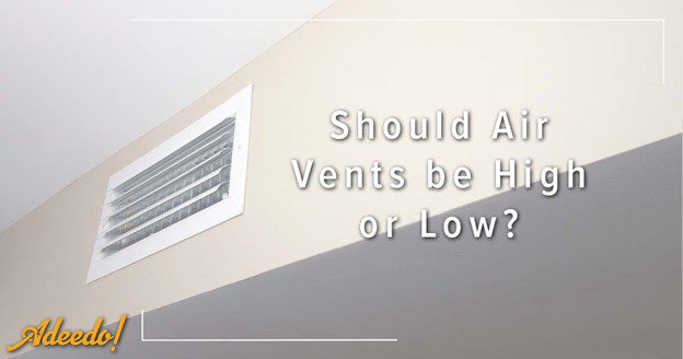 Should Air Vents be High or Low?