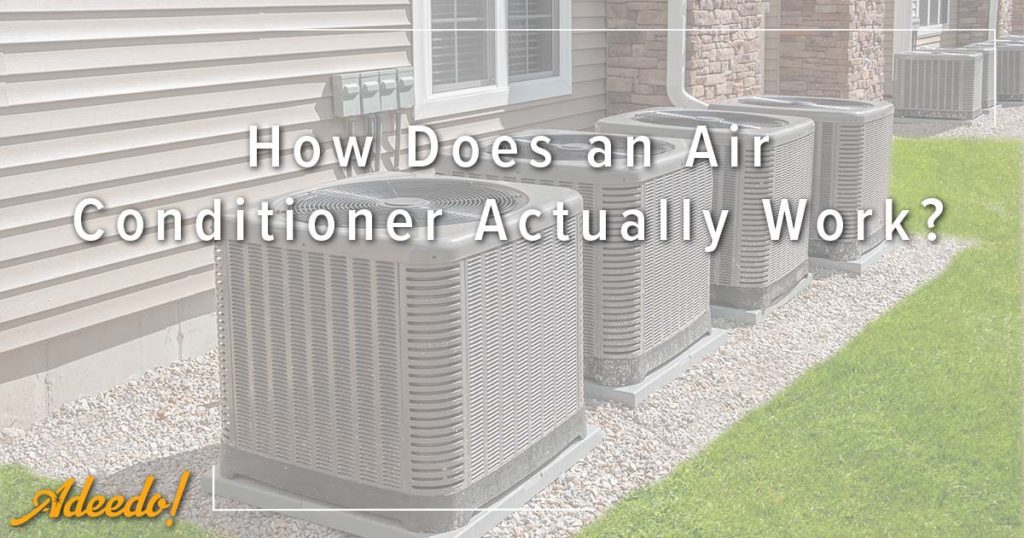 How Does an Air Conditioner Actually Work