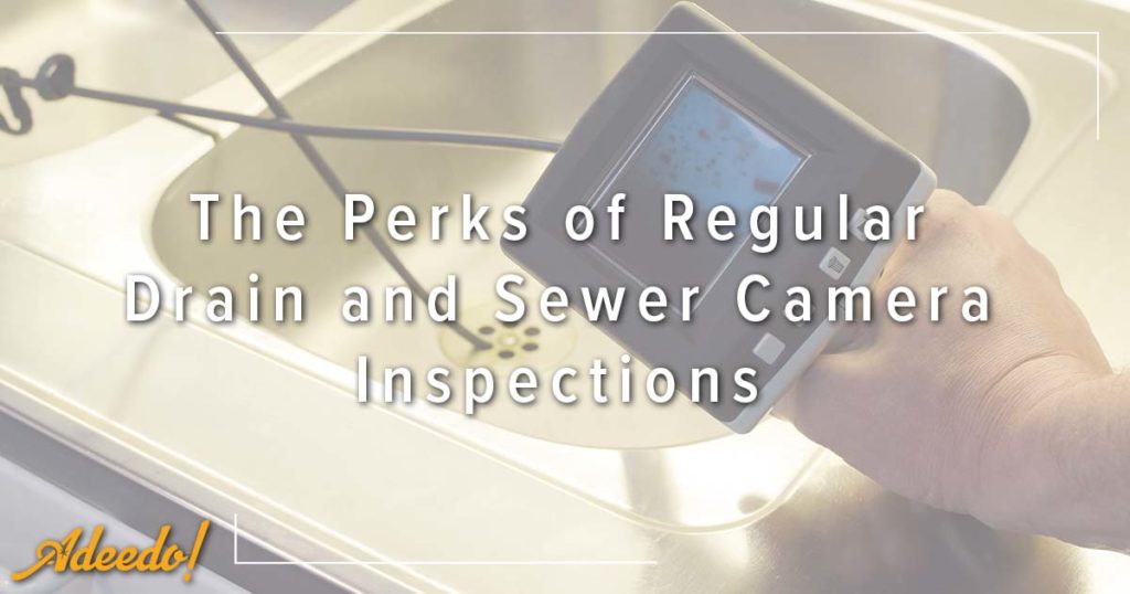 The Perks of Regular Drain and Sewer Camera Inspections