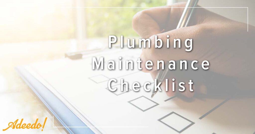 An Adeedo! team member fills out a "Plumbing Maintenance Checklist," with the Adeedo! logo featured in the corner.