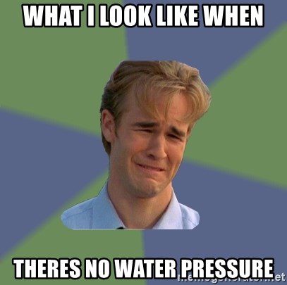 Image: low water pressure meme.